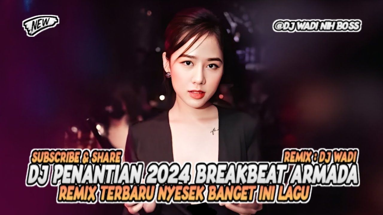 DJ PENANTIAN 2024 BREAKBEAT  REMIX TERBARU NYESEK BANGET INI LAGU [ DJ WADI BREAKBEAT OFFICIAL ]