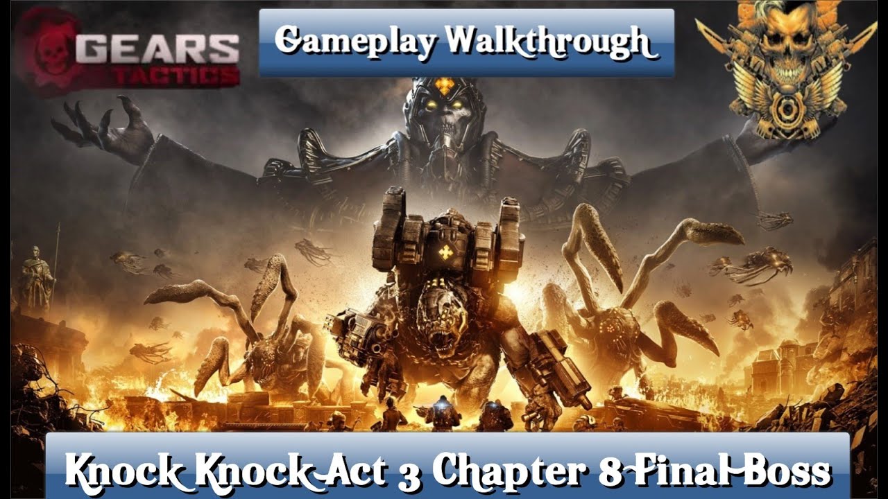 Gears Tactics | Knock Knock | Act 3 Chapter 8 | Final Boss | Gameplay Walkthrough | No Commentary