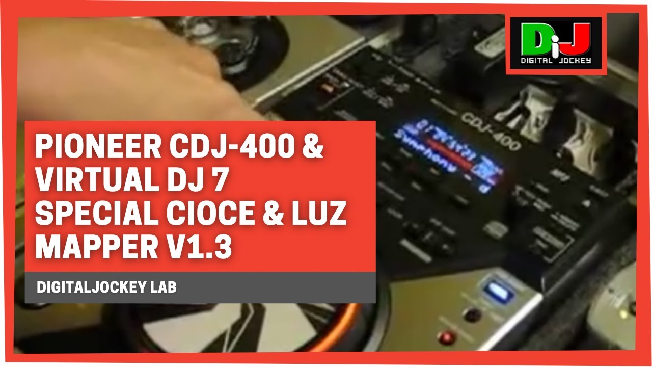 Pioneer CDJ-400 & Virtual DJ 7 special Cioce & Luz mapper v1.3 @ DigitalJockey Lab