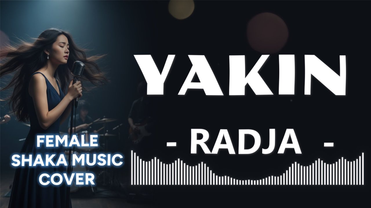 YAKIN - RADJA |VIDEO LYRIC (SHAKA MUSIC COVER)