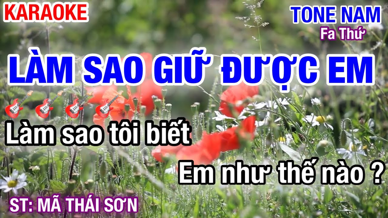 Karaoke | Làm Sao Giữ Được Em | Tone Nam Fa Thứ | ST Mã Thái Sơn | Beat tam organ