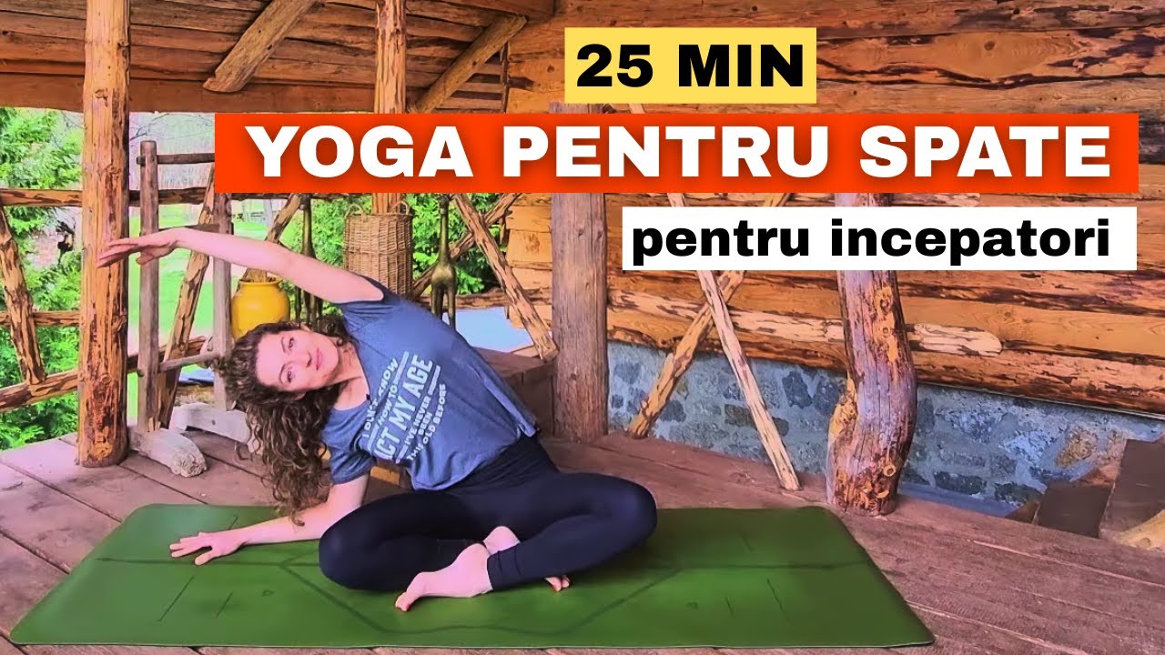 Yoga pentru Spate | 25 Minute pentru Mobilitatea & Eliberarea Tensiunii Coloanei