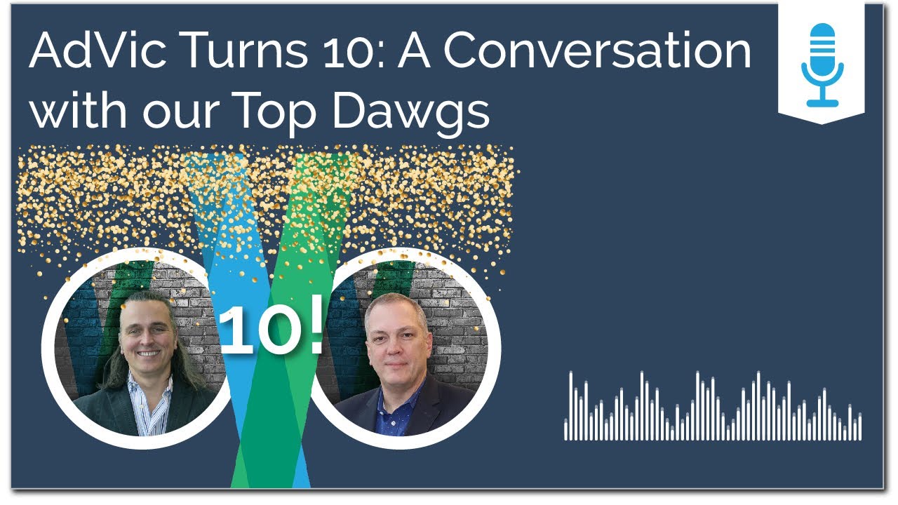 AdVic Turns 10: A Conversation with our Top Dawgs