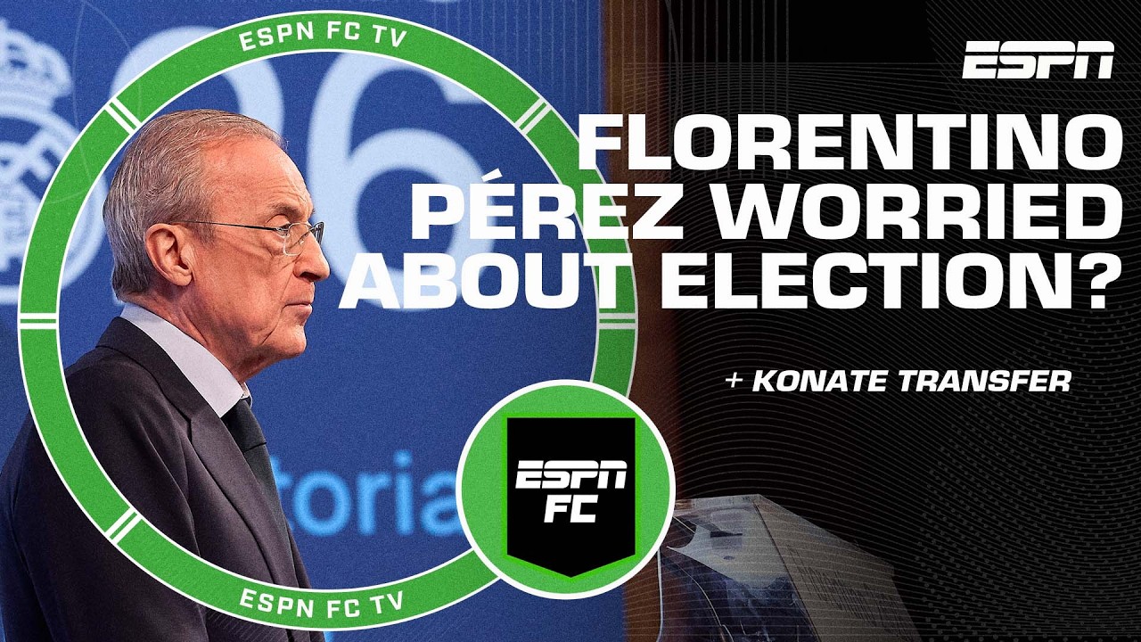 &lsquo;SLIGHT CONCERN!&rsquo; Is Florentino P&eacute;rez worried about Real Madrid&rsquo;s presidential election? | ESPN FC