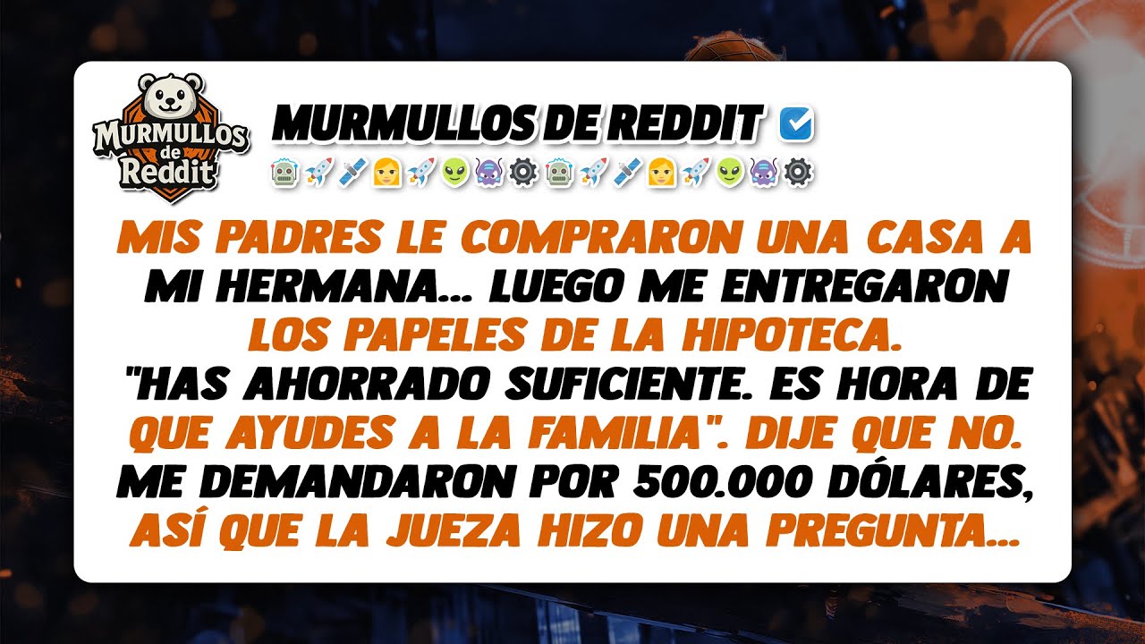 Mis padres me exigieron que pagara la hipoteca de mi hermana. Cuando me negué, me demandaron por...