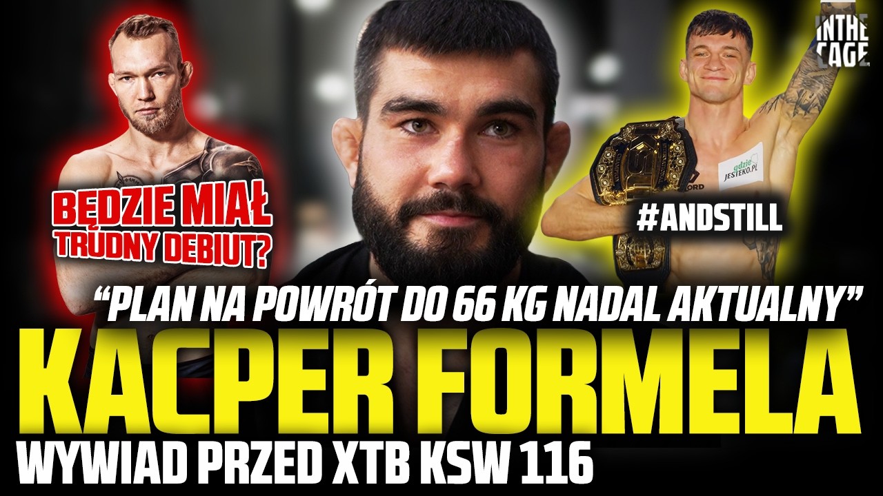 Kacper FORMELA przed KSW 116: 
