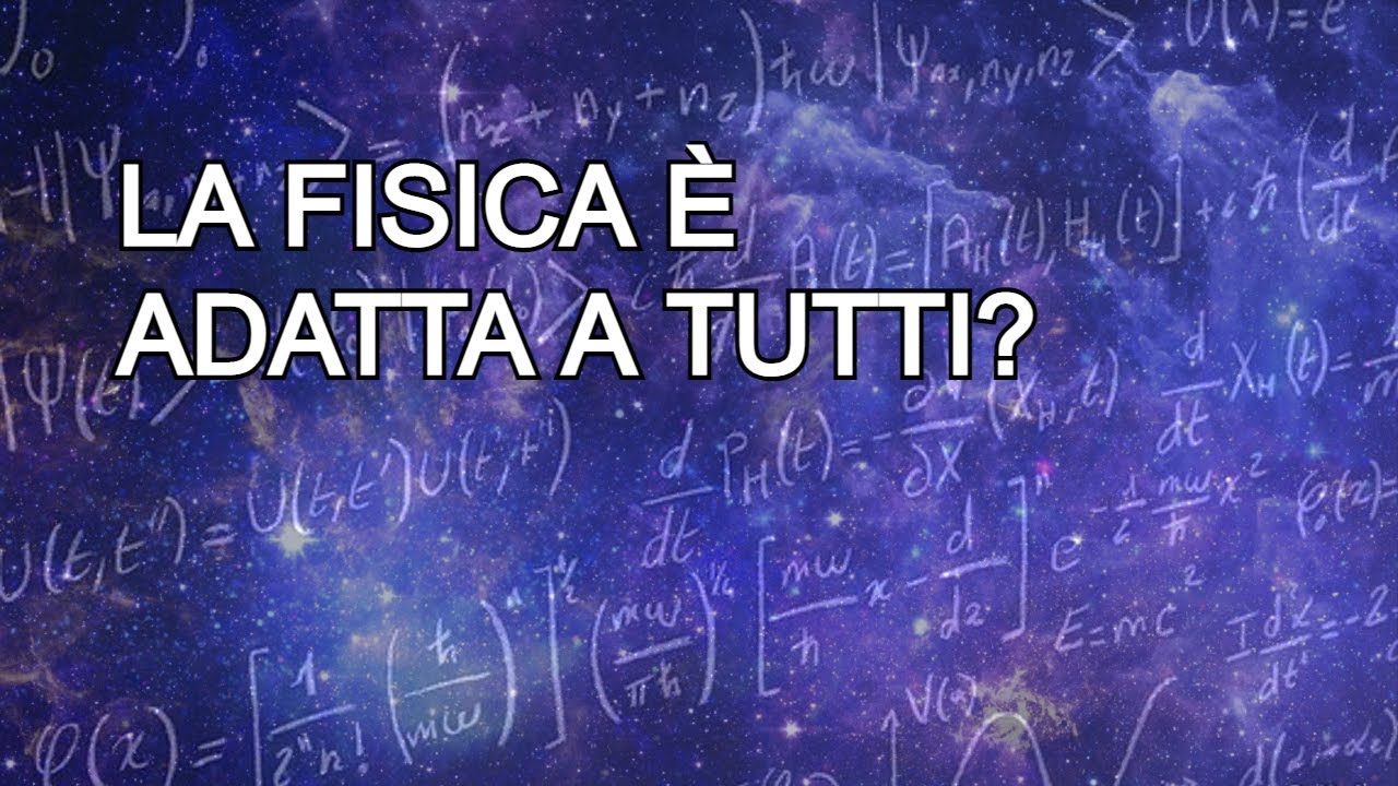 Lo studio della fisica è adatto a tutti?
