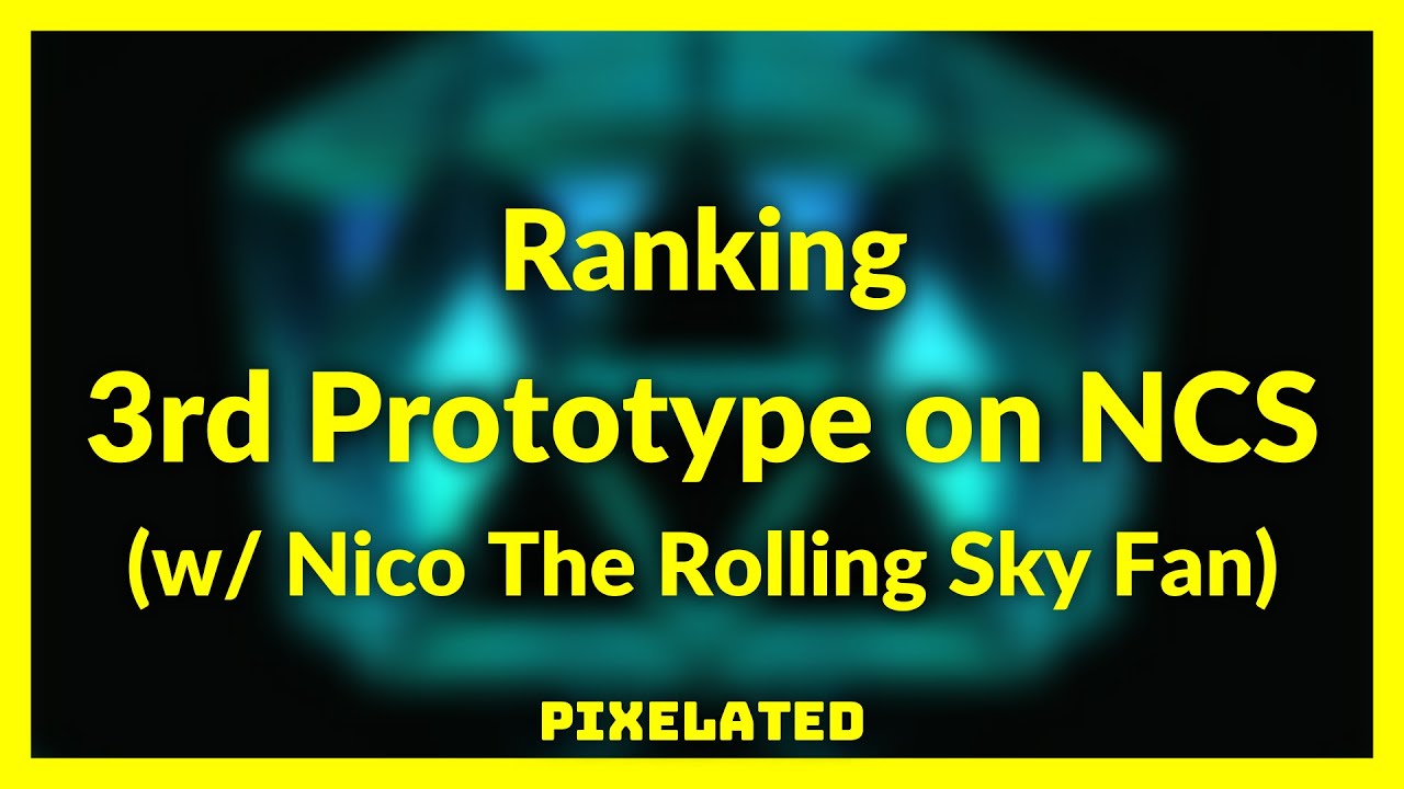 Ranking 3rd Prototype on NCS (w/ Nico The Rolling Sky Fan)