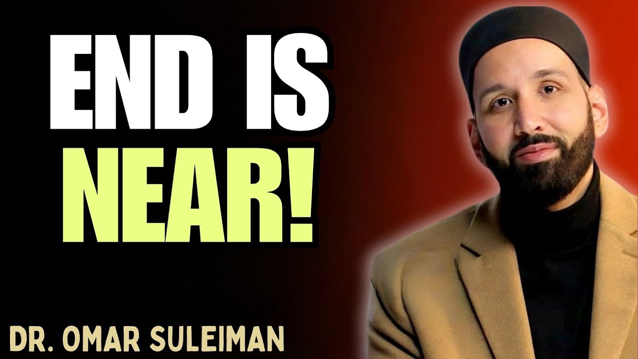 WHAT THE PROPHET (ﷺ) SAID ABOUT THE END OF TIMES | DR. OMAR SULEIMAN