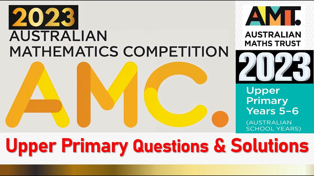 Australian Mathematics Competition | Upper Primary Questions & Solutions | AMC - 2023