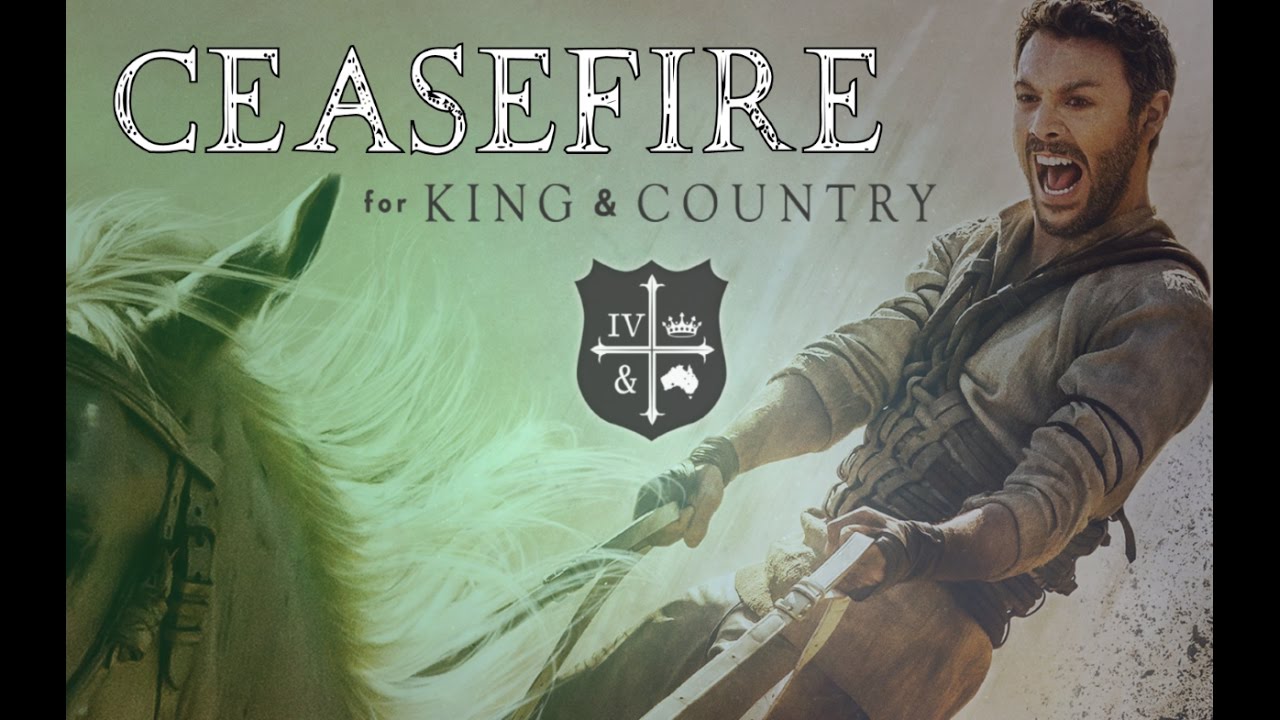 Ceasefire - For King & Country [Lyrics] HD