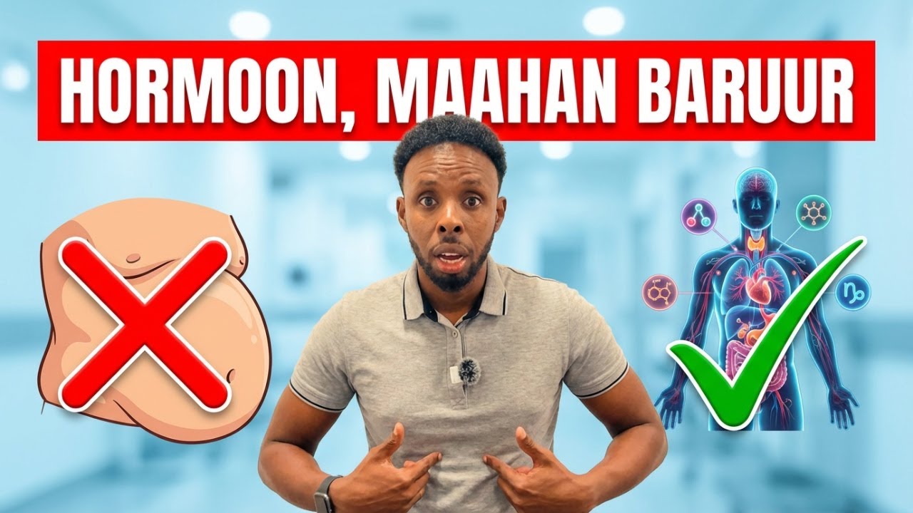 Calooshaadu maahan Baruur, waa HORMOON! (Sidan u 