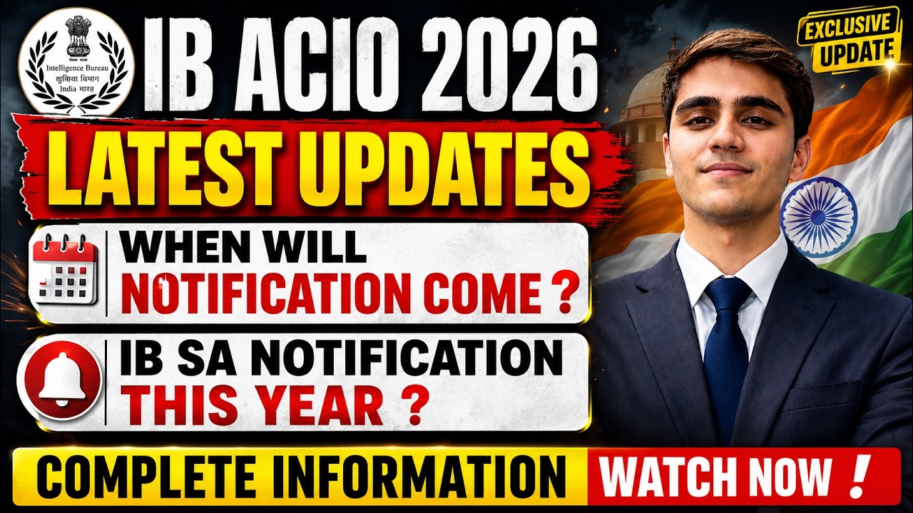IB ACIO 2026 Notification 🔥 Latest Update | When Will the Notification Be Released? | IB SA 2026 ...