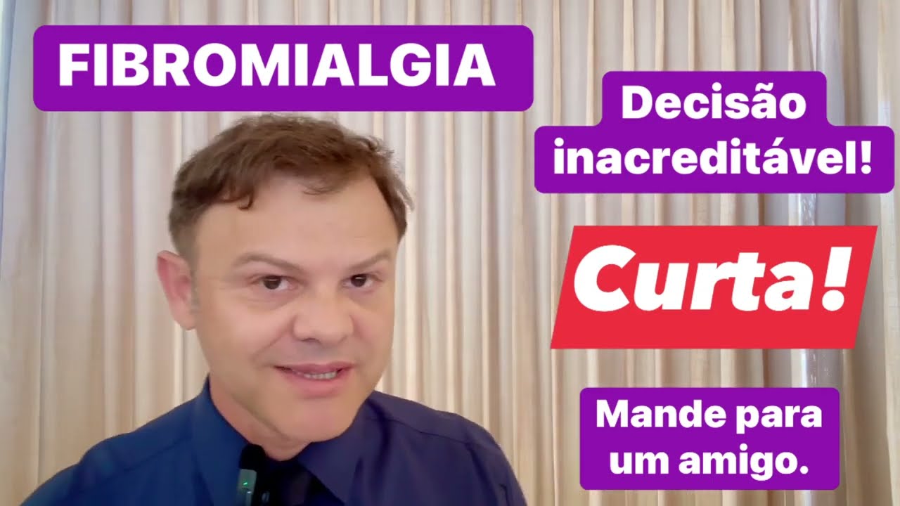 FIBROMIALGIA - DECISÃO JUDICIAL INCRÍVEL
