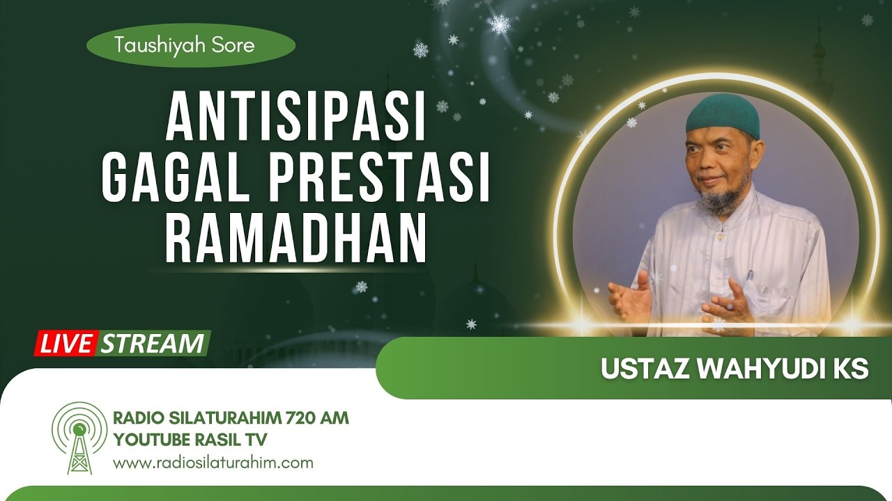 Mengantisipasi Gagal Prestasi Dibulan Ramadhan|| Ustaz Wahyudi KS
