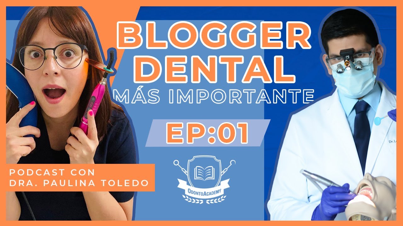 01 LA BLOGGER DENTAL MAS IMPORTANTE EN ESPAÑOL | Dra. Paulina de Odontoblog