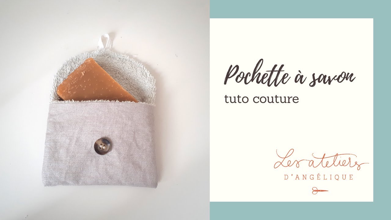 Coudre une pochette à savon