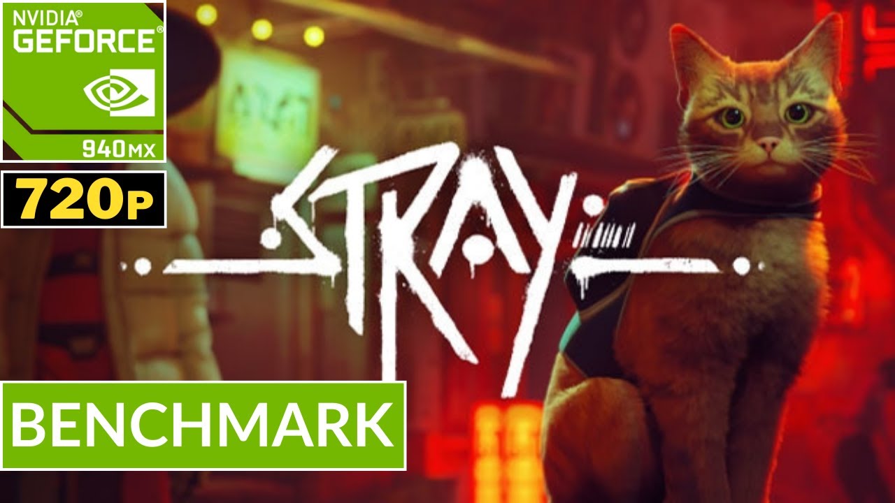 STRAY - NVIDIA GeForce 940MX | Potato Spec Low Setting Gameplay