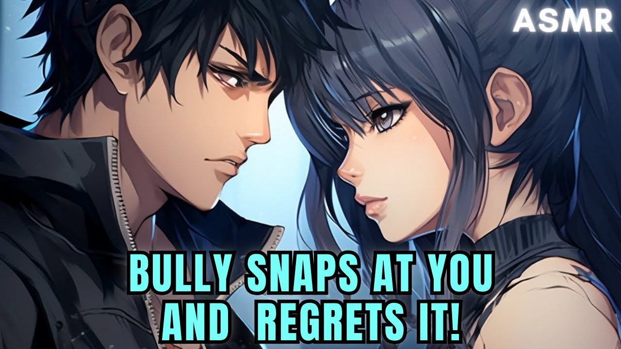 Bully SNAPS At You and INSTANTLY Regrets It!  ASMR Boyfriend [M4F/M4A]