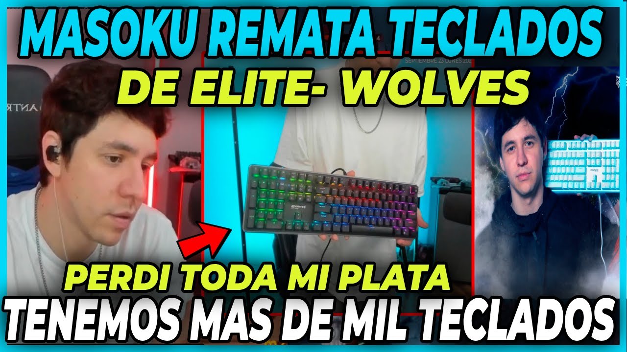 MASOKU ANUNCIA QUE R3TAMARA LOS TECLADOS DE ELITE WOLVES - PERDI TODA MI PLATA