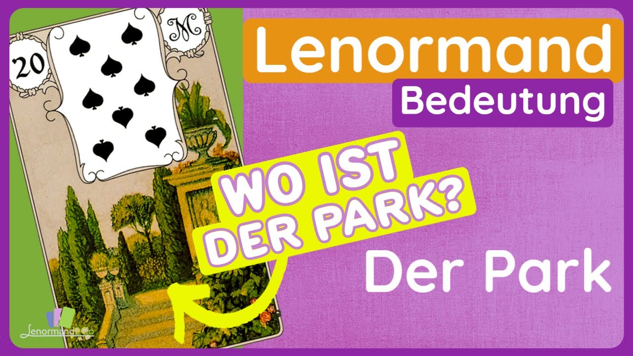 Den Park in den Lenormandkarten deuten: alle wichtigen Bedeutungen für das Kartenlegen!
