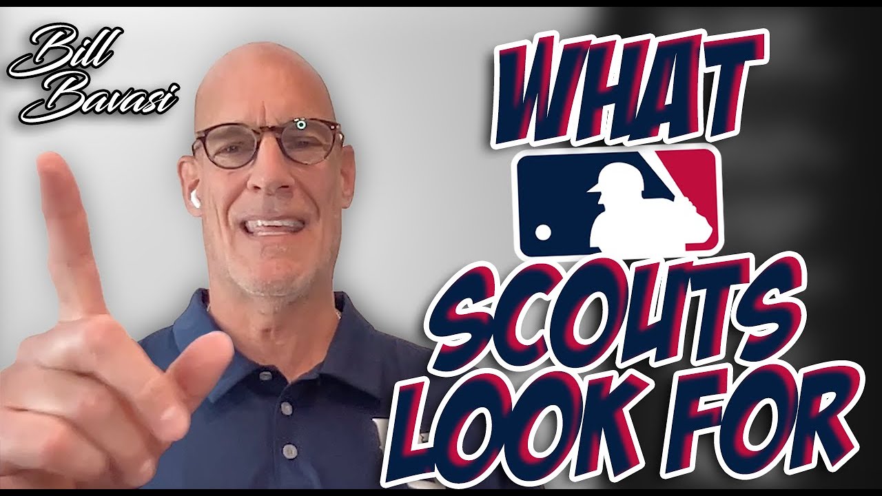 WATCH Before Your NEXT SHOWCASE! What SCOUTS Look For with Bill Bavasi