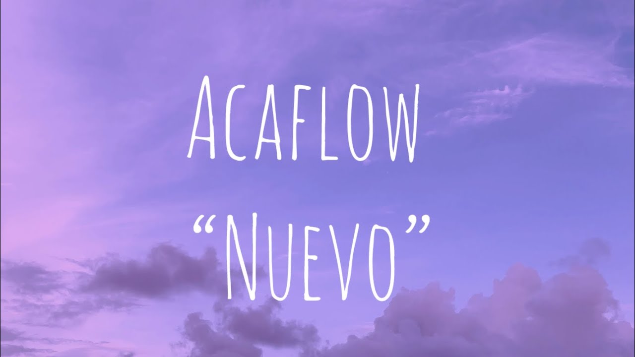 Acaflow - Nuevo (Video Official)