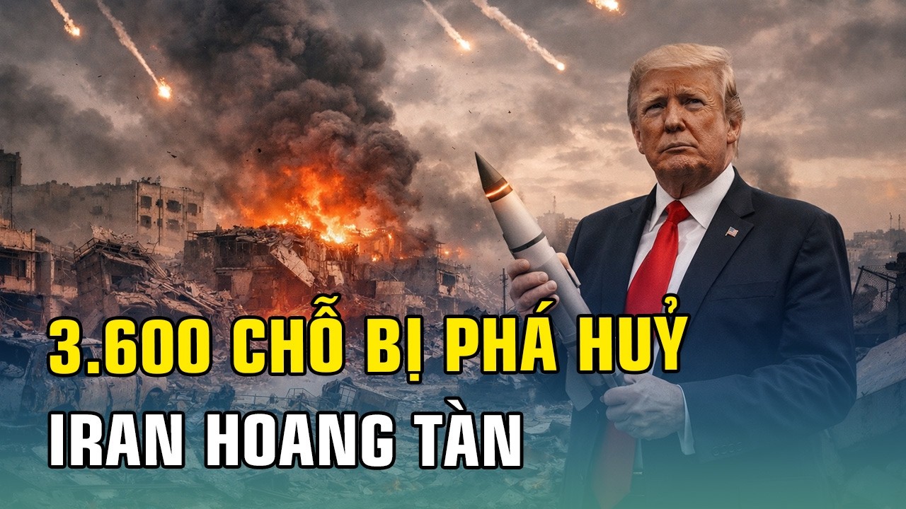 THỜI SỰ QUỐC TẾ: IRAN NÓI GẦN 3.600 CƠ SỞ DÂN SỰ BỊ PHÁ HỦY SAU LOẠT BOM VÀ TÊN LỬA CỦA MỸ – ISRAEL