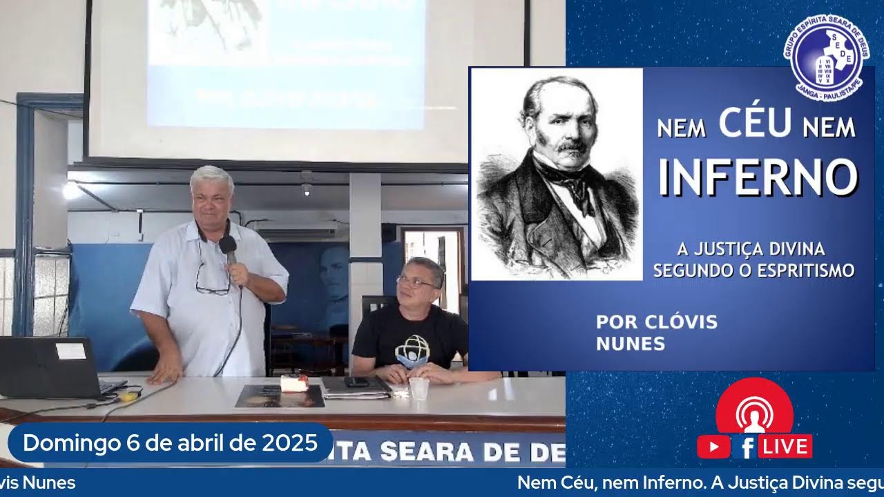 Seminário [PARTE 1/2]: Nem Céu, nem Inferno. A Justiça Divina segundo o Espiritismo | Clovis Nunes