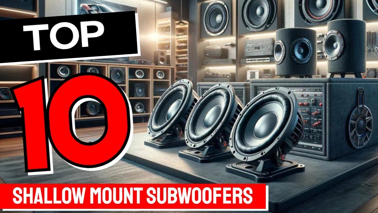 Best Shallow Mount Subwoofer in 2025 - Top 10 Shallow Mount Subwoofers Review