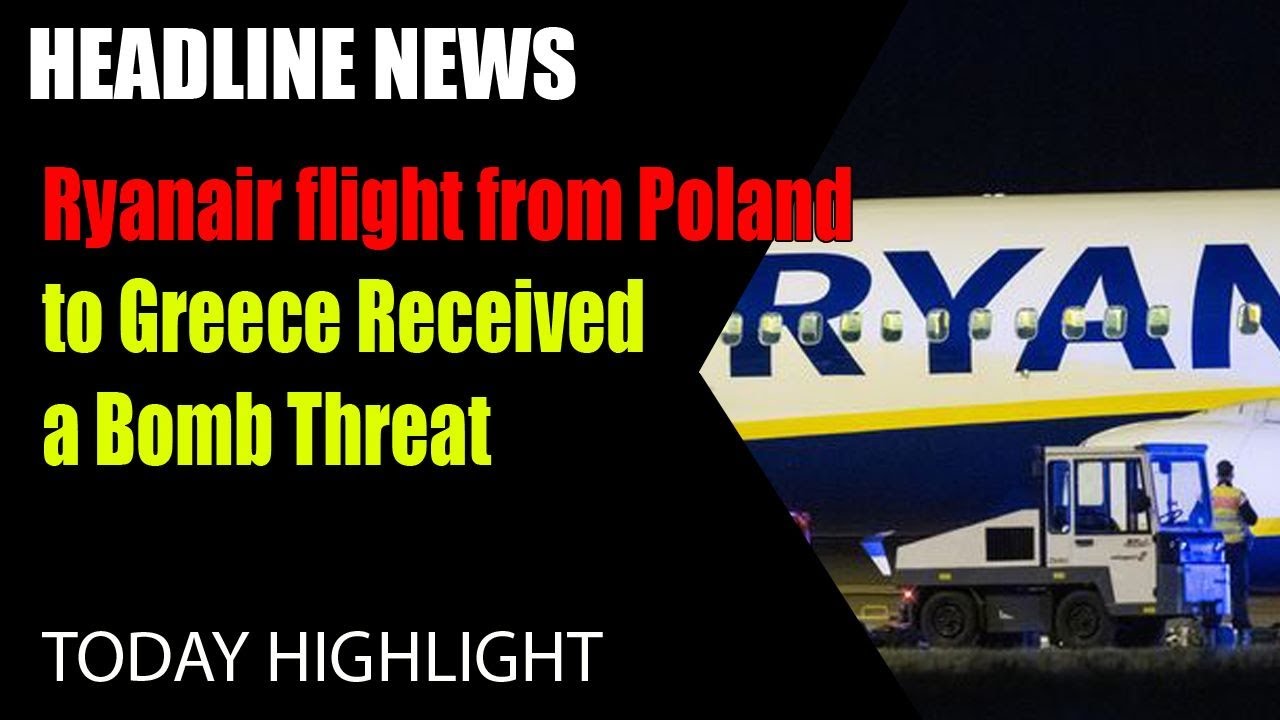 Ryanair flight from Poland to Greece Received a Bomb Threat