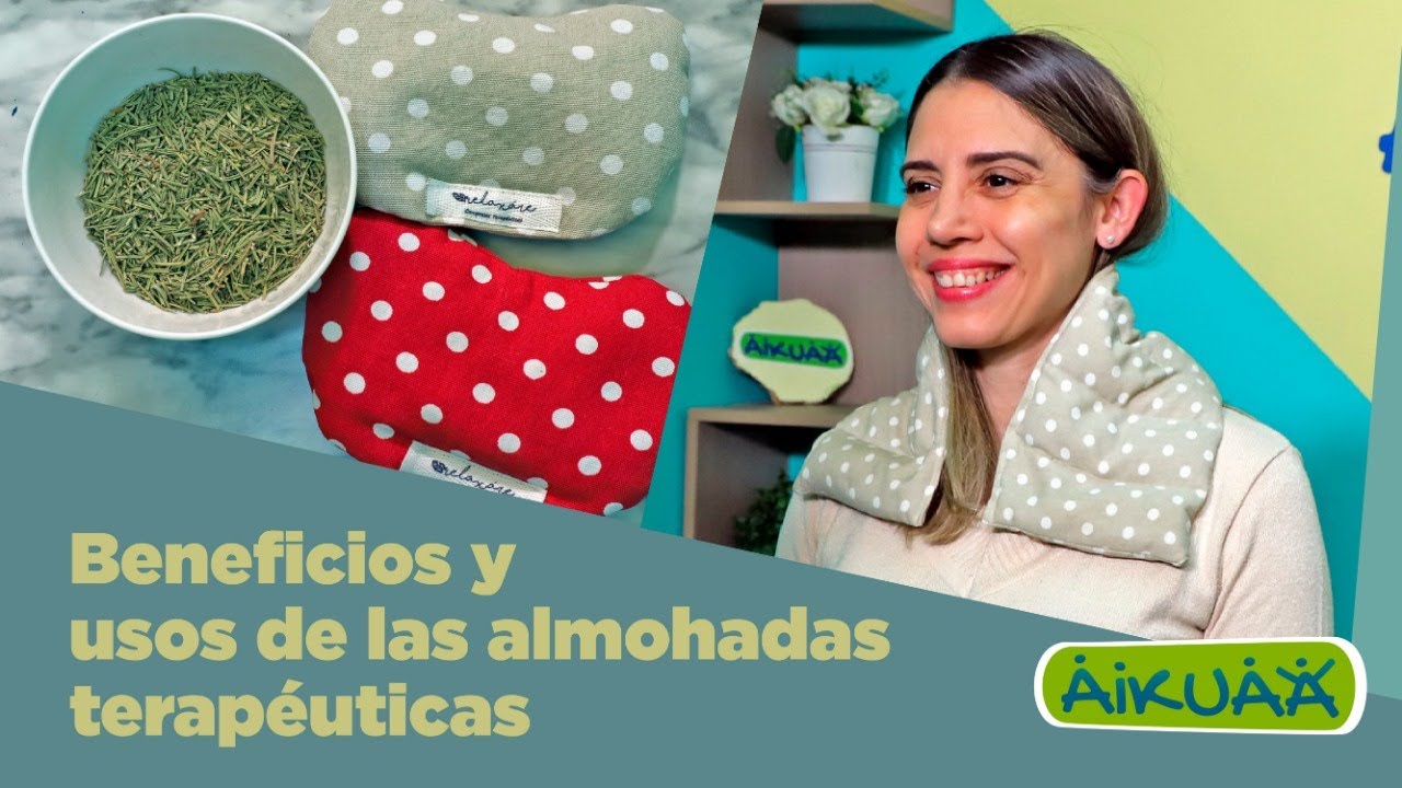 Beneficios y usos de las almohadas terapéuticas | Capítulo 174 | Aikuaa