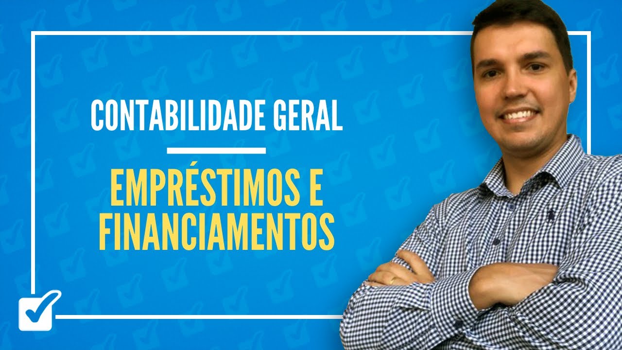09.03. Aula de Empréstimos e Financiamentos (Contabilidade Geral)