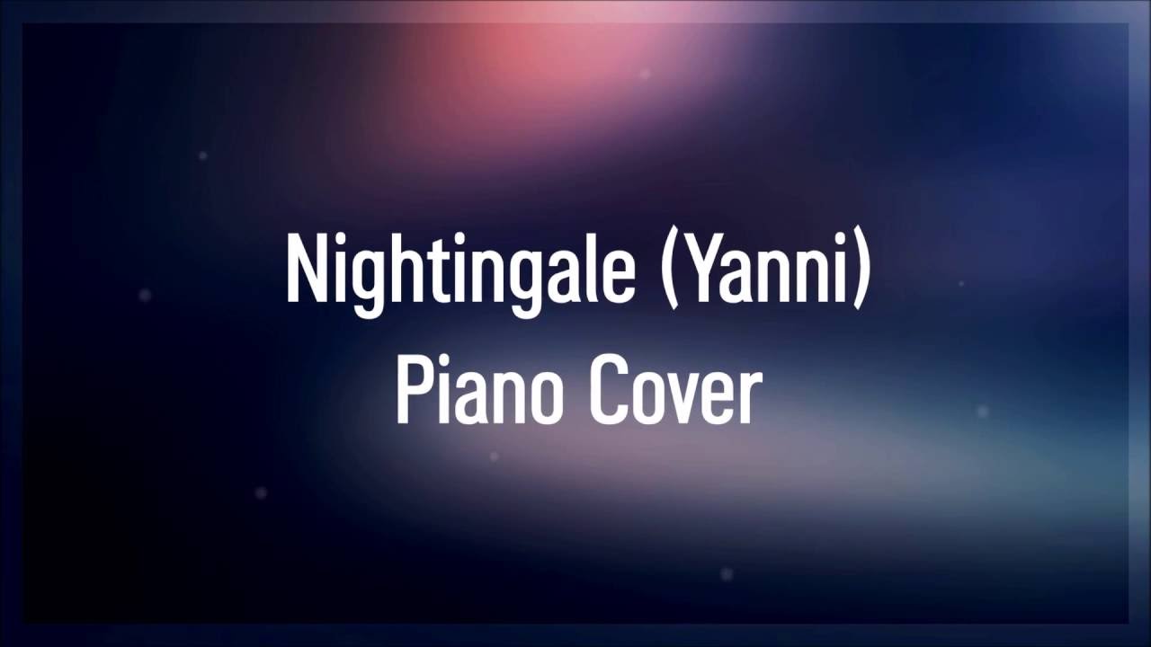 Nightingale (Yanni) Piano Cover