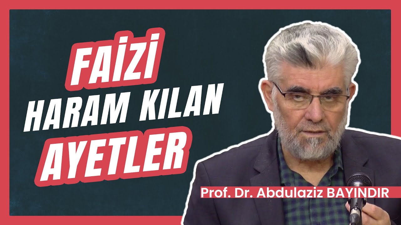 Faizi Haram Kılan Ayetler | Prof. Dr. Abdulaziz Bayındır
