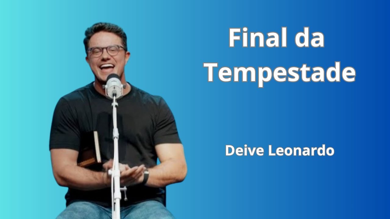 Final da Tempestade | Deive Leonardo