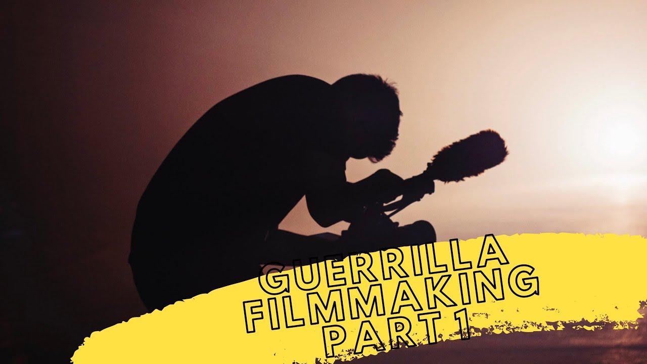 Guerrilla Filmmaking (HOW TO MAKE ACTION FILMS) - PART 1