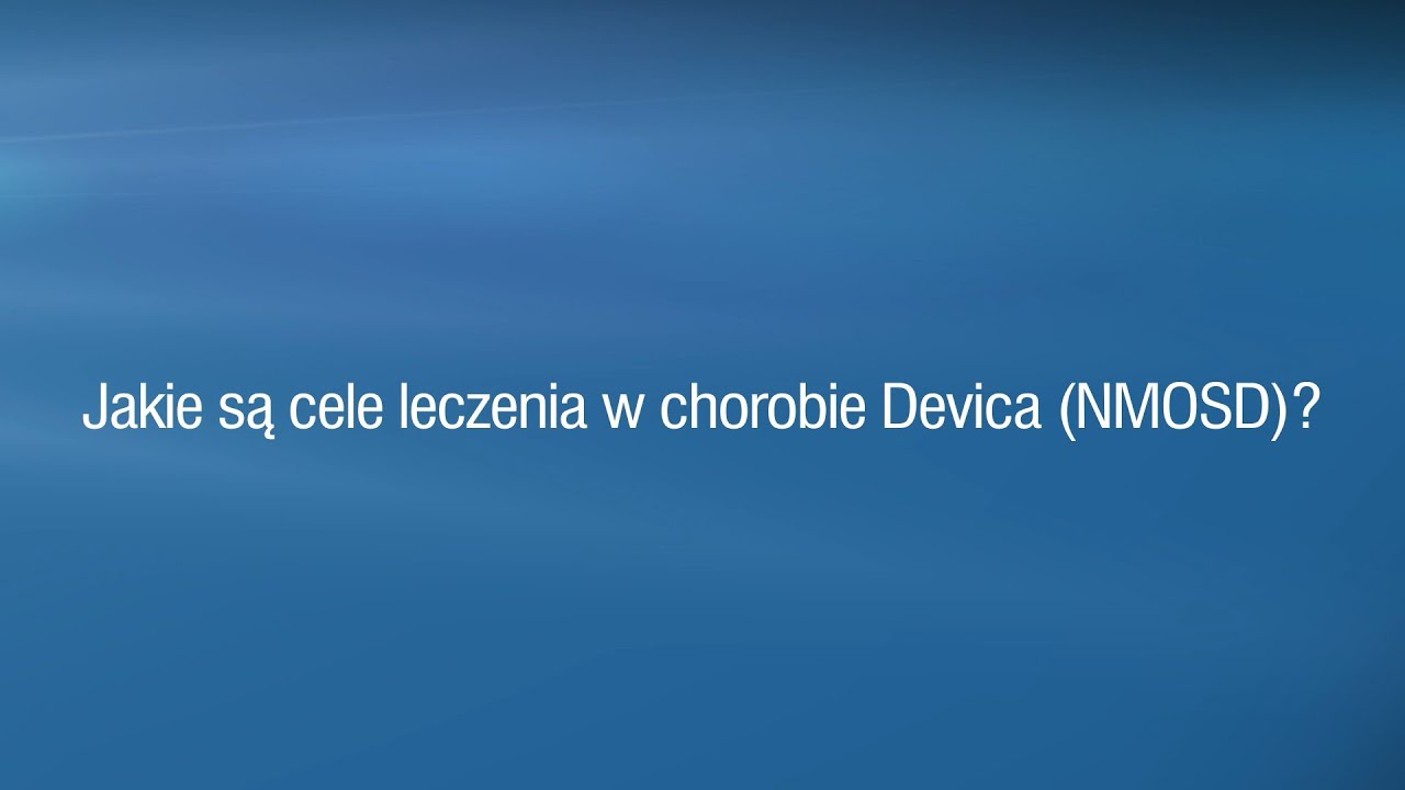 Jakie są cele leczenia choroby Devica (NMOSD)?