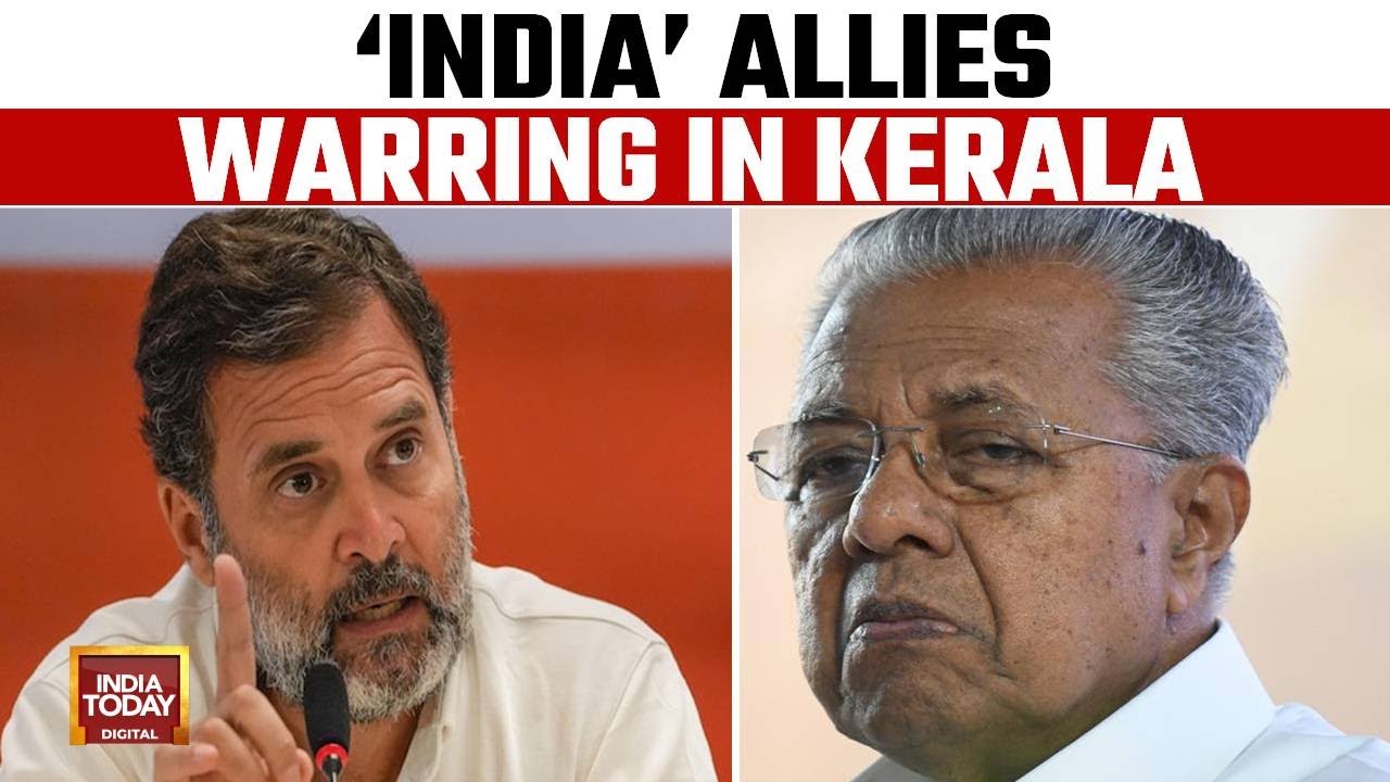 Trouble Mounts For INDIA Bloc: Rahul Gandhi Vs Pinarayi Vijayan War Of Words Escalates | India Today