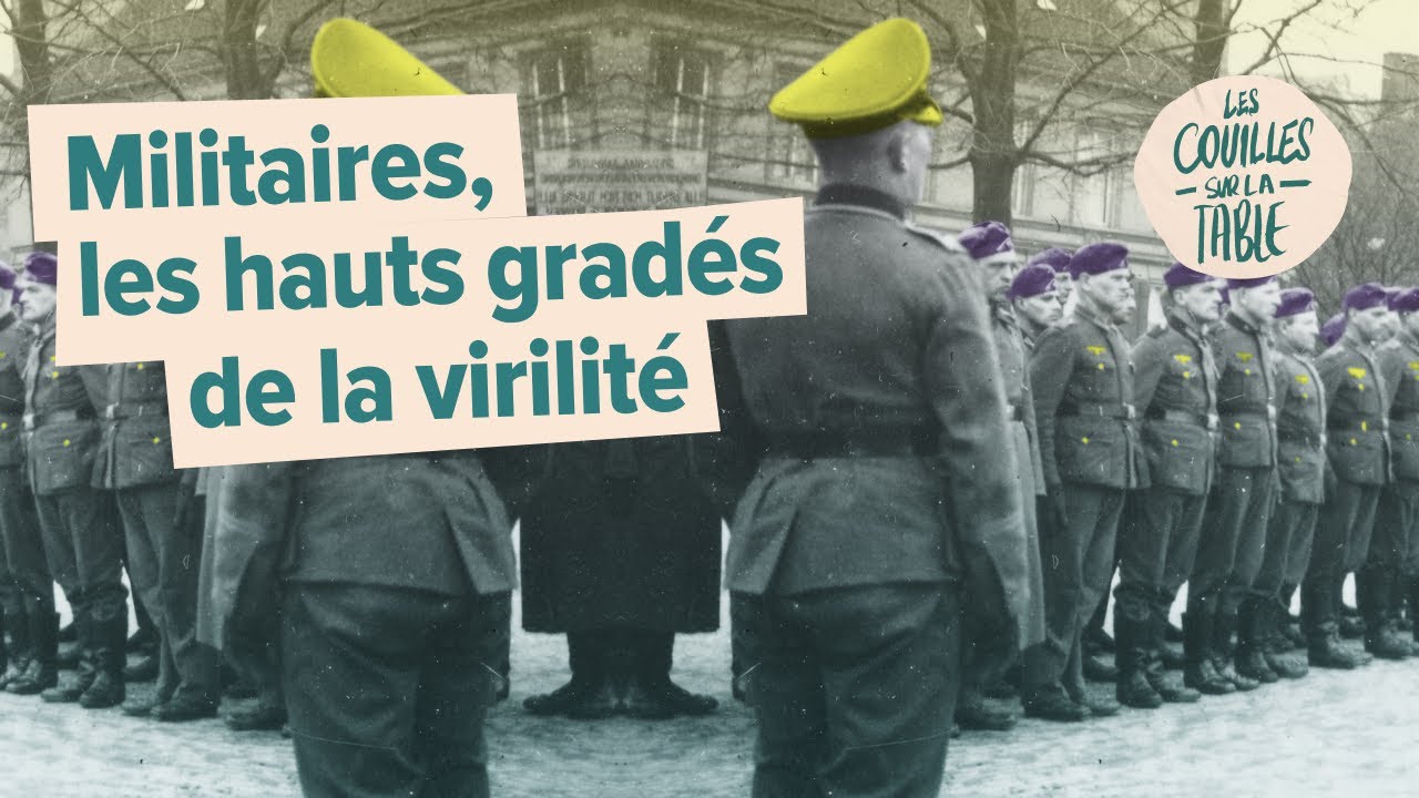 Militaires, les hauts gradés de la virilité