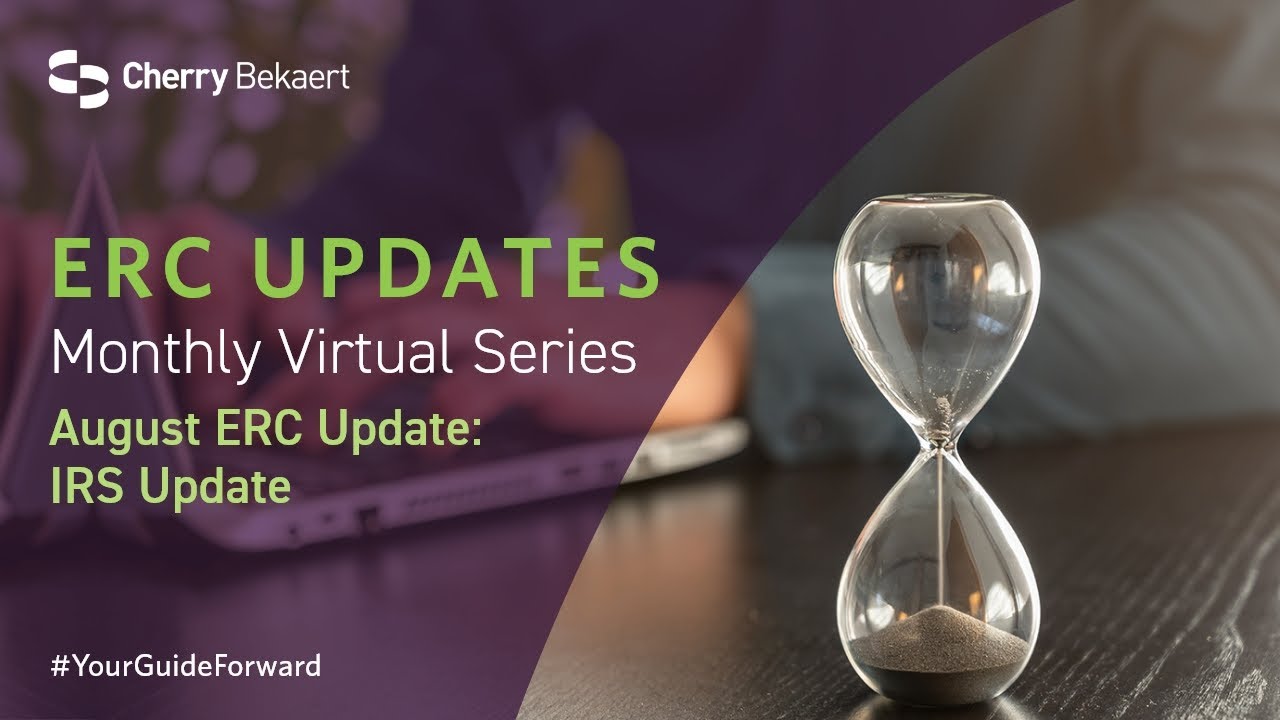 Employee Retention Credit (ERC): New IRS Guidance Explained