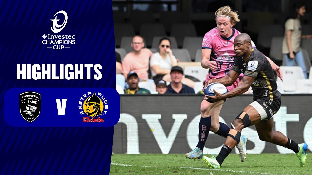 Instant Highlights - Hollywoodbets Sharks v Exeter Chiefs Round 1 | Investec Champions Cup 2024/25