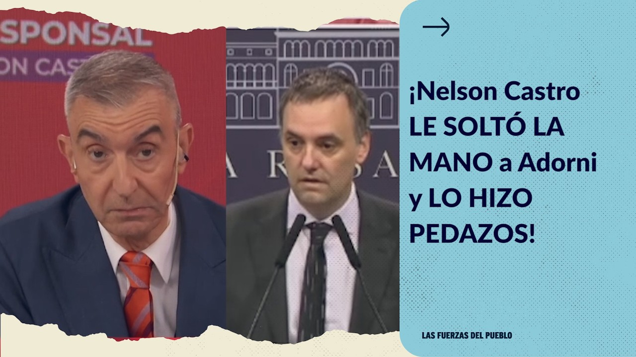 &iexcl;Nelson Castro LE SOLT&Oacute; LA MANO a Adorni y LO HIZO PEDAZOS!