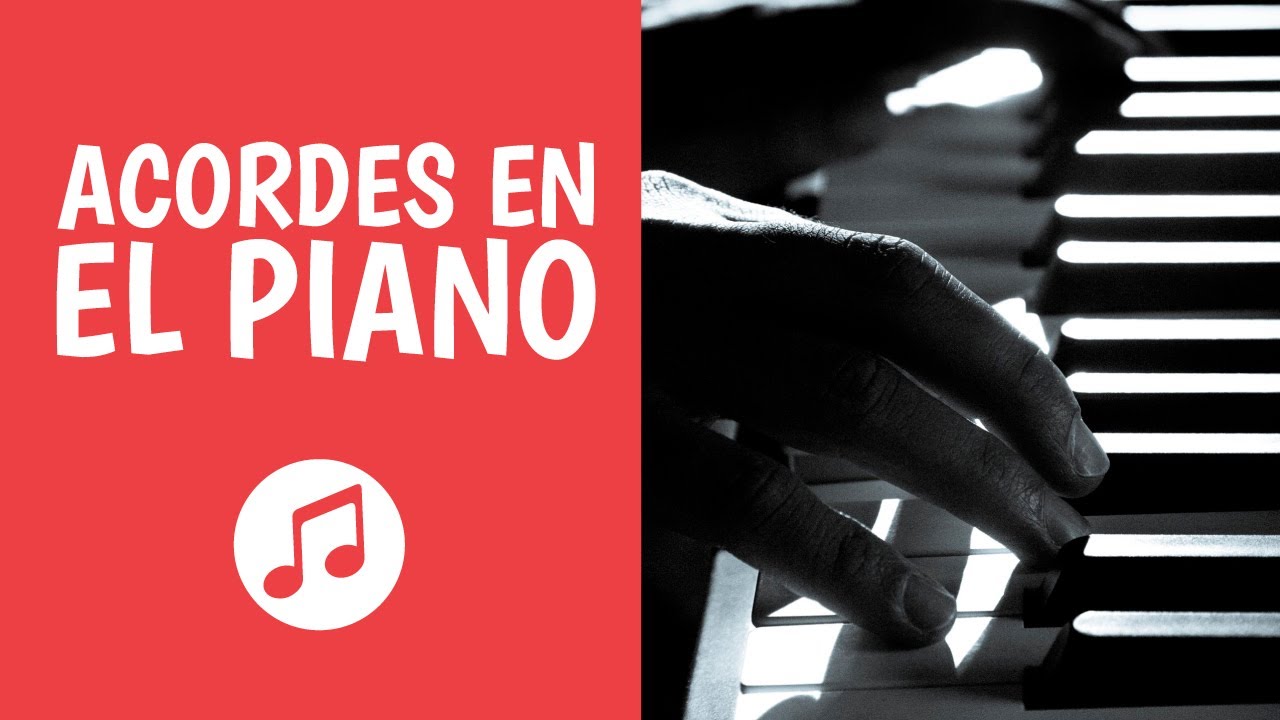 Acordes en el Piano [Inolvidable Explicación]