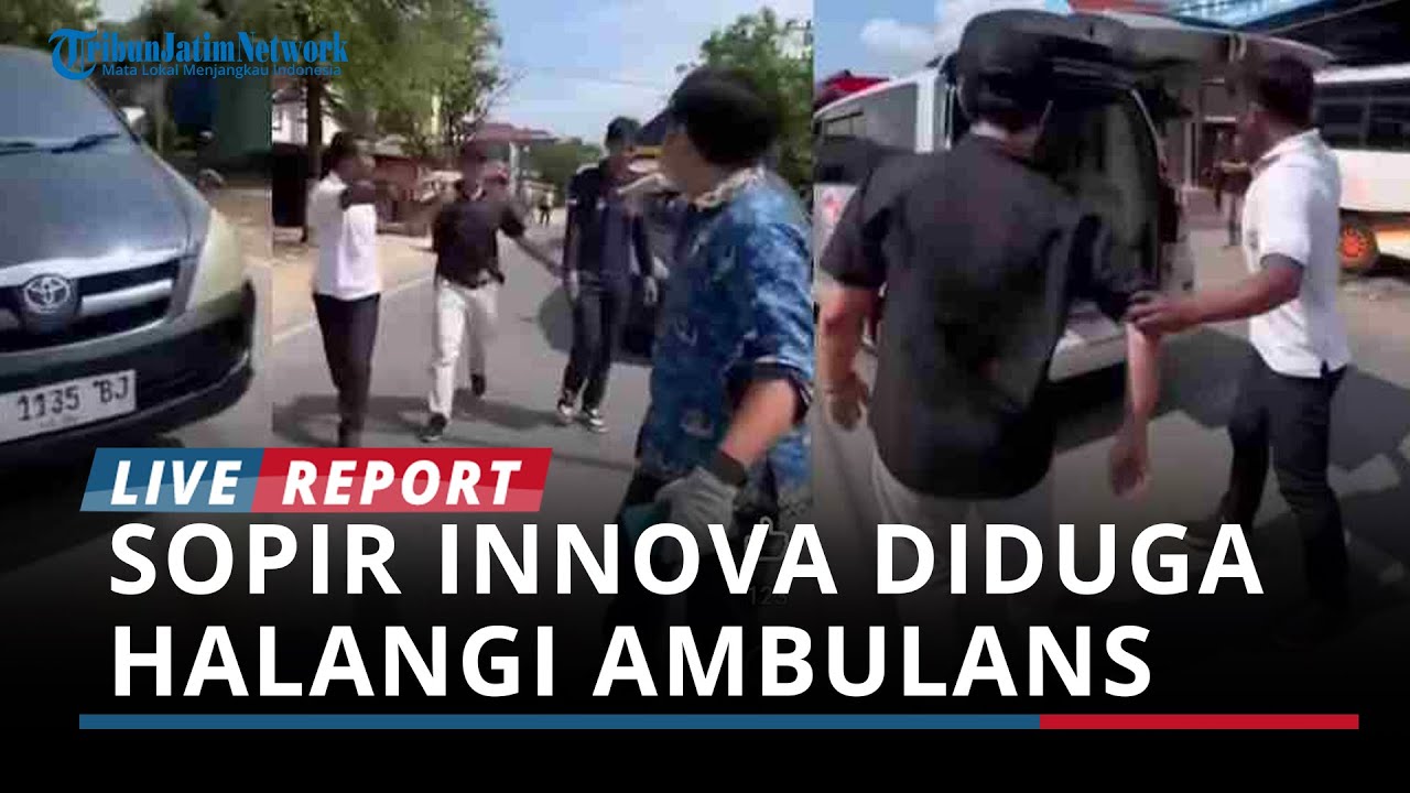 Viral! Sopir Innova Diduga Halangi Ambulans Bawa Pasien Kritis di Tuban.