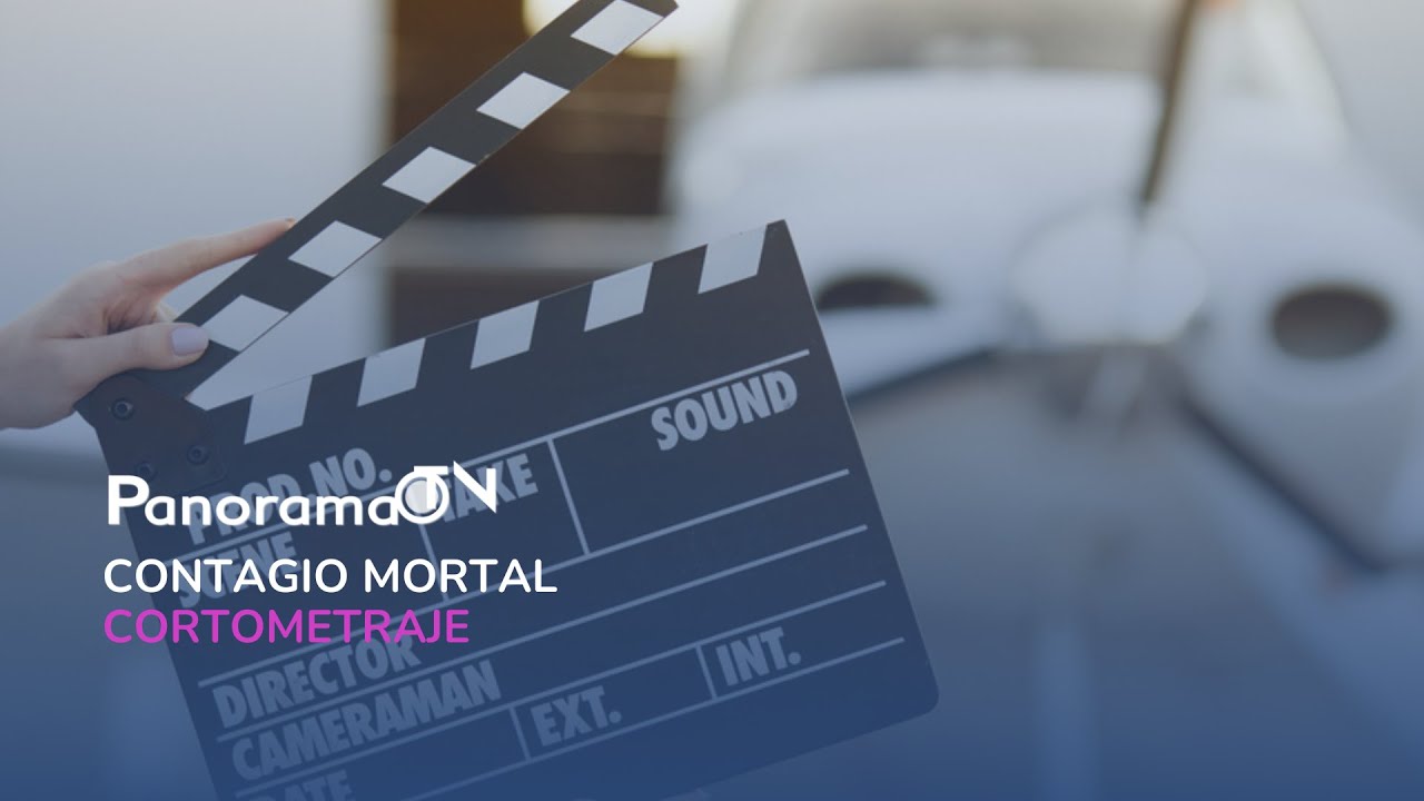 Contagio Mortal Cortometraje. #PanoramaTV
