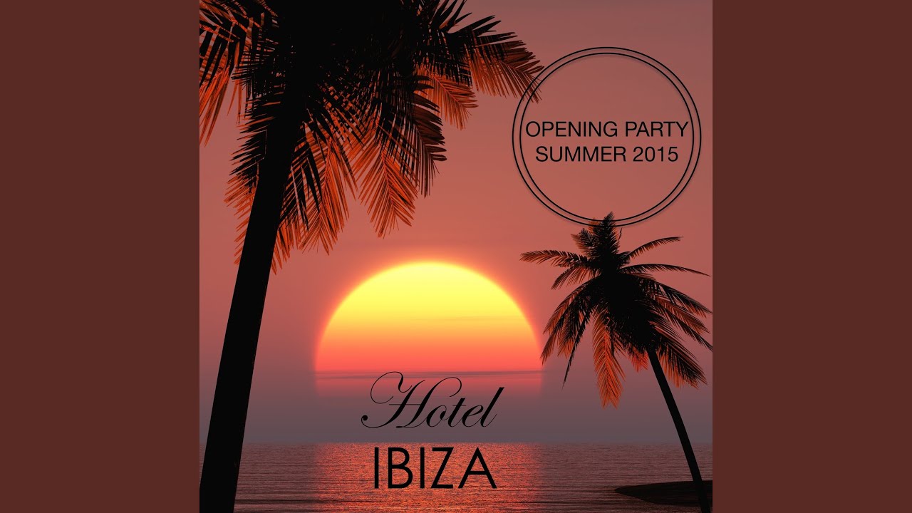 Opening Party Ibiza Summer Music 2015