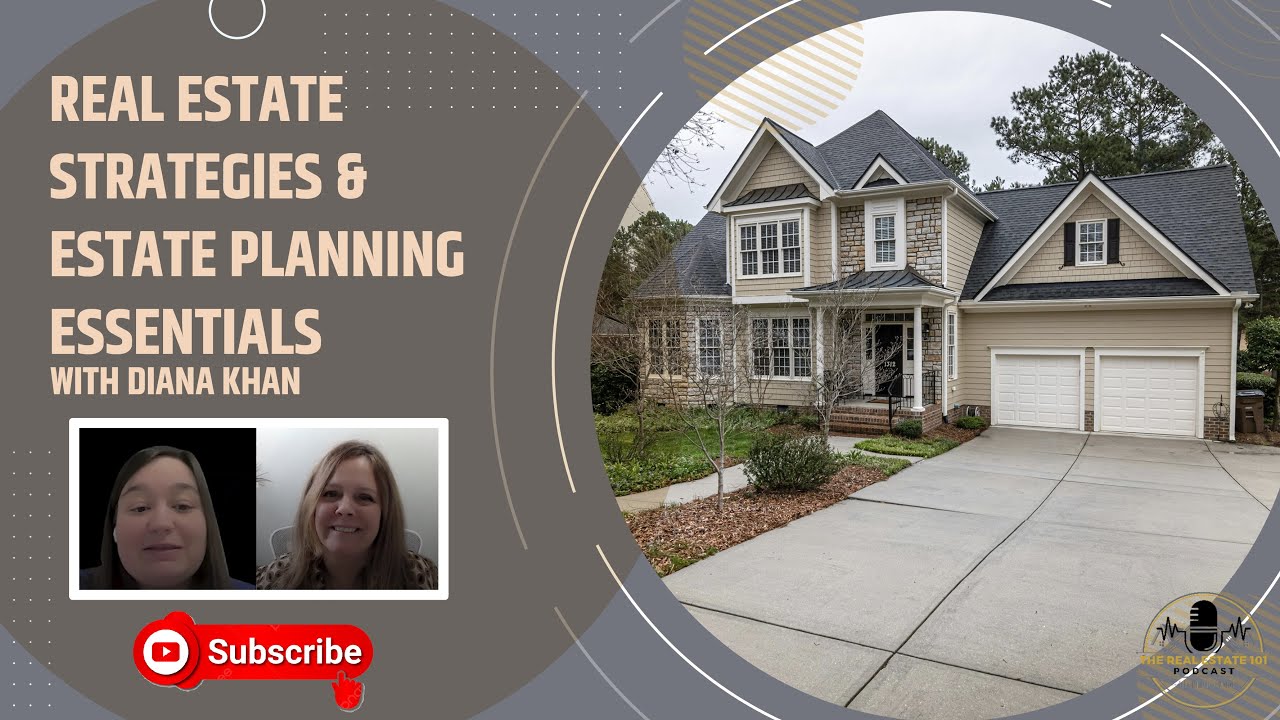Real Estate Strategies & Estate Planning Essentials With Diana Khan