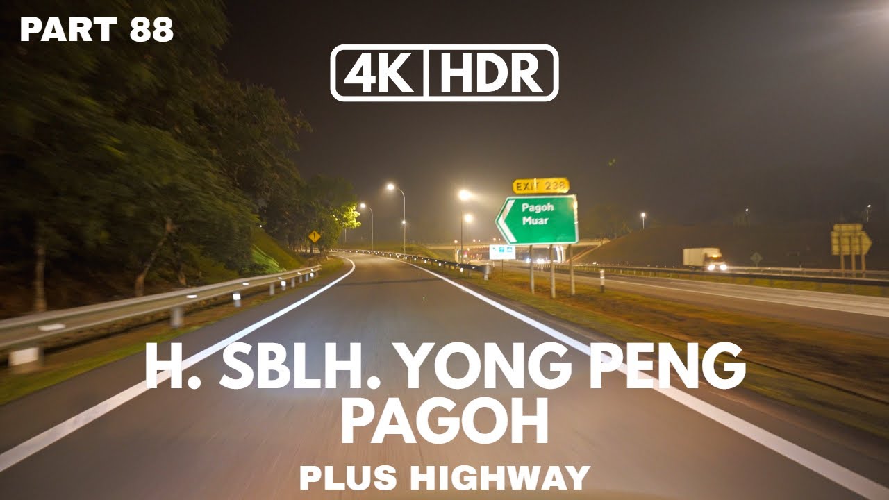【4K|HDR】PART 88 | HENTIAN SEBELAH YONG PENG | PAGOH | JOHOR | PLUS HIGHWAY | SONY A7III