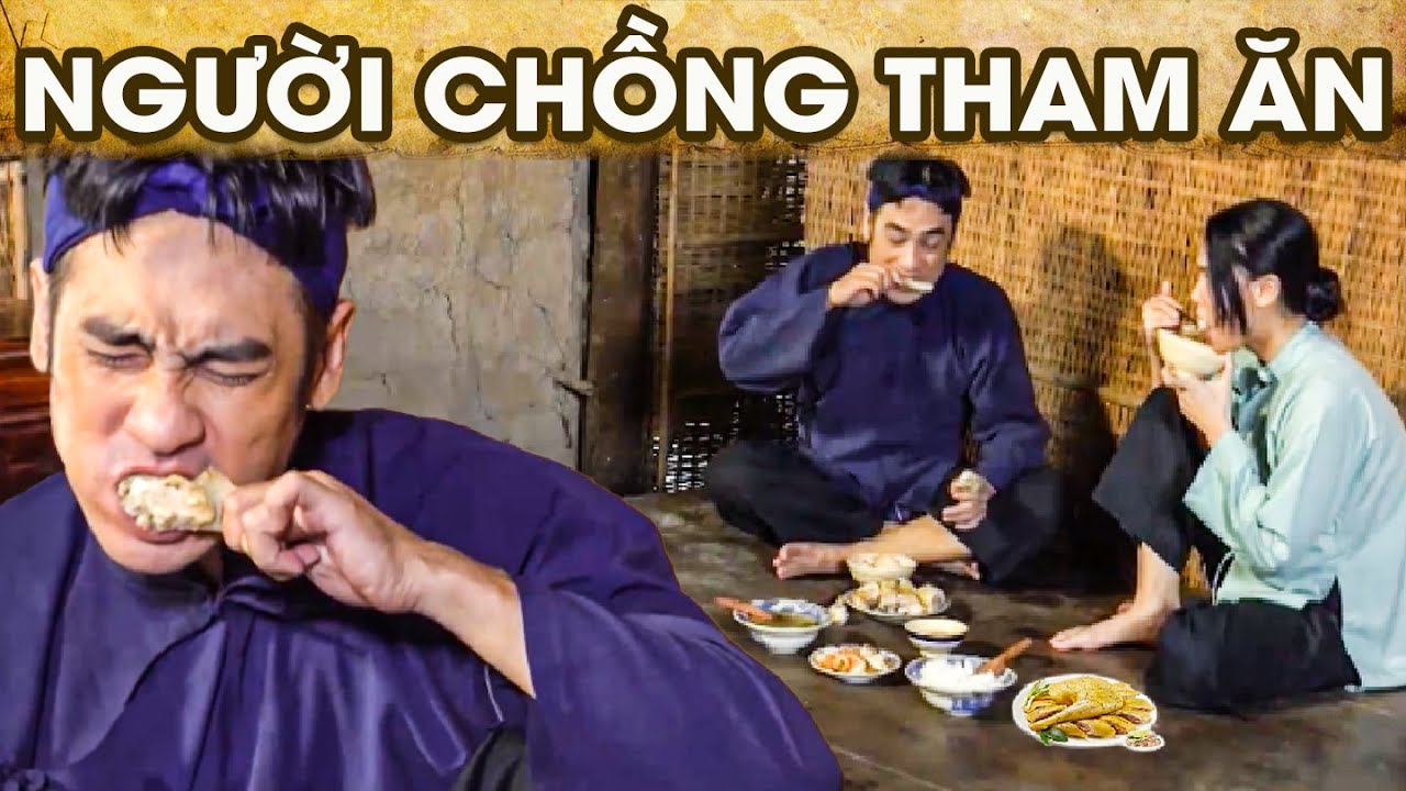 CỔ TÍCH NGƯỜI CHỒNG THAM ĂN | CỔ TÍCH VIỆT NAM | PHIM TRUYỆN CỔ TÍCH HAY NHẤT 2025 | GHIỀN CỔ TÍCH